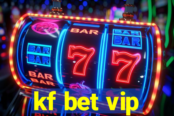 kf bet vip